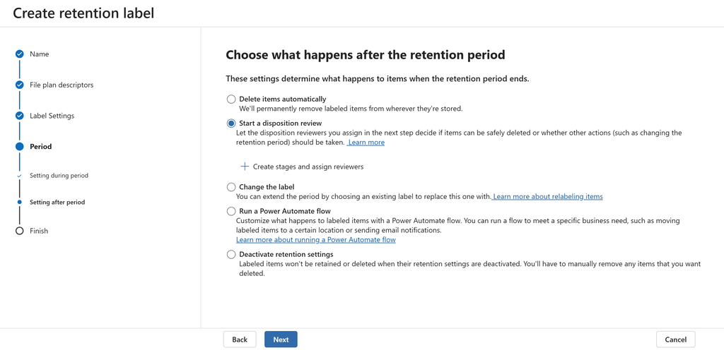 Microsoft Purview Disposition Review: A Complete Guide 2 Purview label wizard — "Choose what happens after the retention period"
Capture the label creation wizard showing the three end-of-period options with "Start a disposition review" selected, and the reviewer stage configuration below it.
Path: purview.microsoft.com → Records Management → File plan → Create a label → "Choose what happens after the retention period."